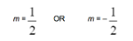 m=1/2 or m=-1/2