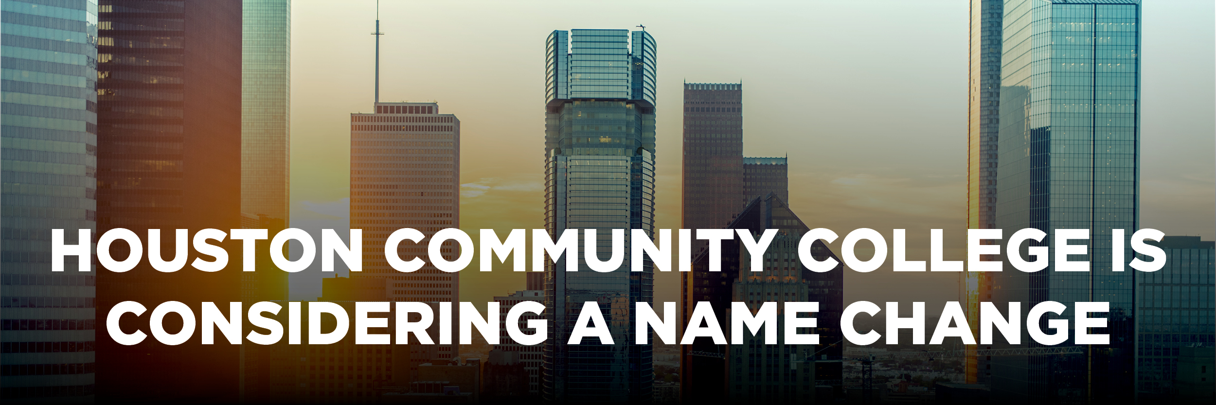 Houston Community College is changing its name!