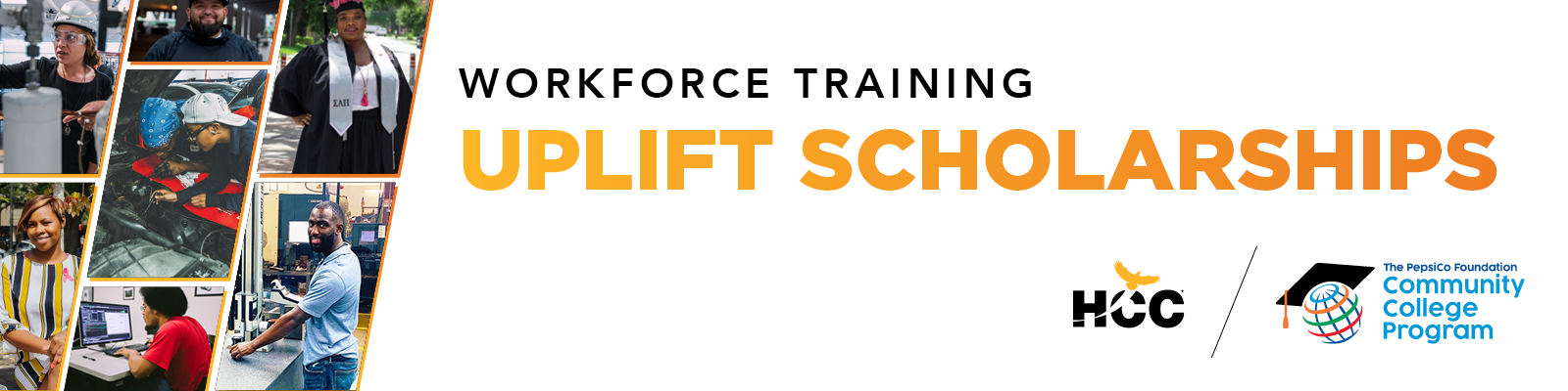 Workforce Training: Uplift Scholarships; HCC & The Pepsico Foundation Community College Program